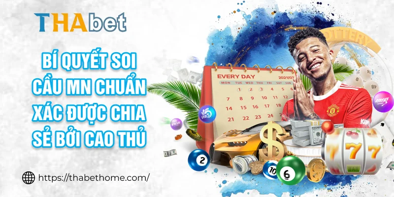 Bí quyết soi cầu MN chuẩn xác được chia sẻ bởi cao thủ