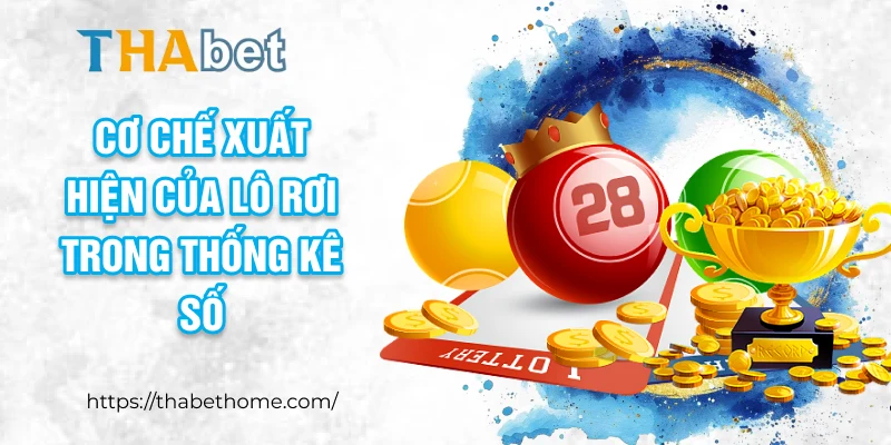 Cơ chế xuất hiện của lô rơi trong thống kê số